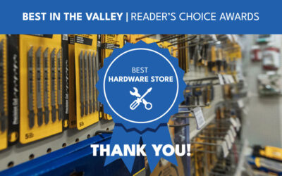 Voted Best Hardware Store in the Valley!